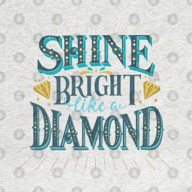 Shine bright like a diamond by CalliLetters